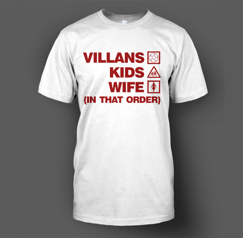 Villans, Kids, Wife (In That Order) T-Shirt