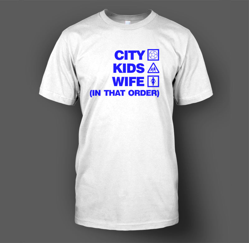 Leicester City, Kids, Wife (In That Order) T-Shirt