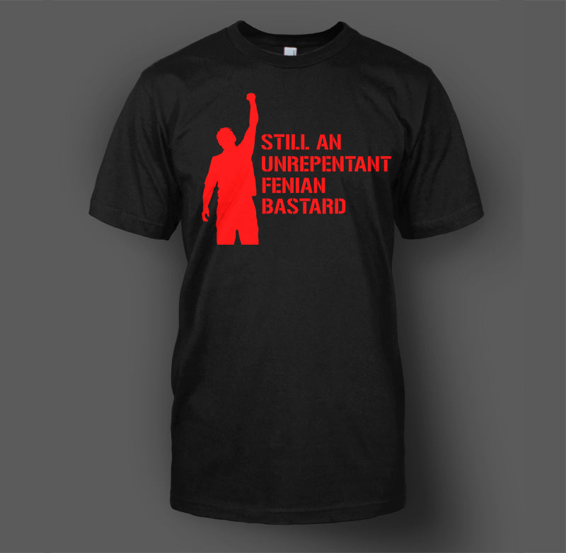 Unrepentant Fenian Bastard T-Shirt